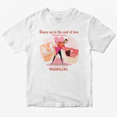 Maglietta in cotone personalizzata con scritta - Dance me to the end of love
