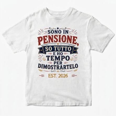 Maglietta in cotone personalizzata con la scritta: “Pensionato, so tutto”