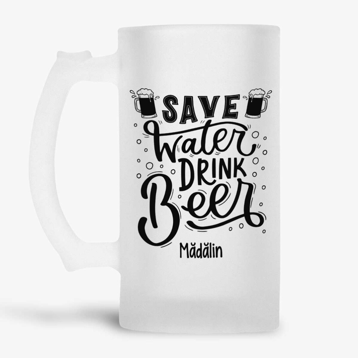 Boccale da birra personalizzato con messaggio - Save Water, Drink Beer
