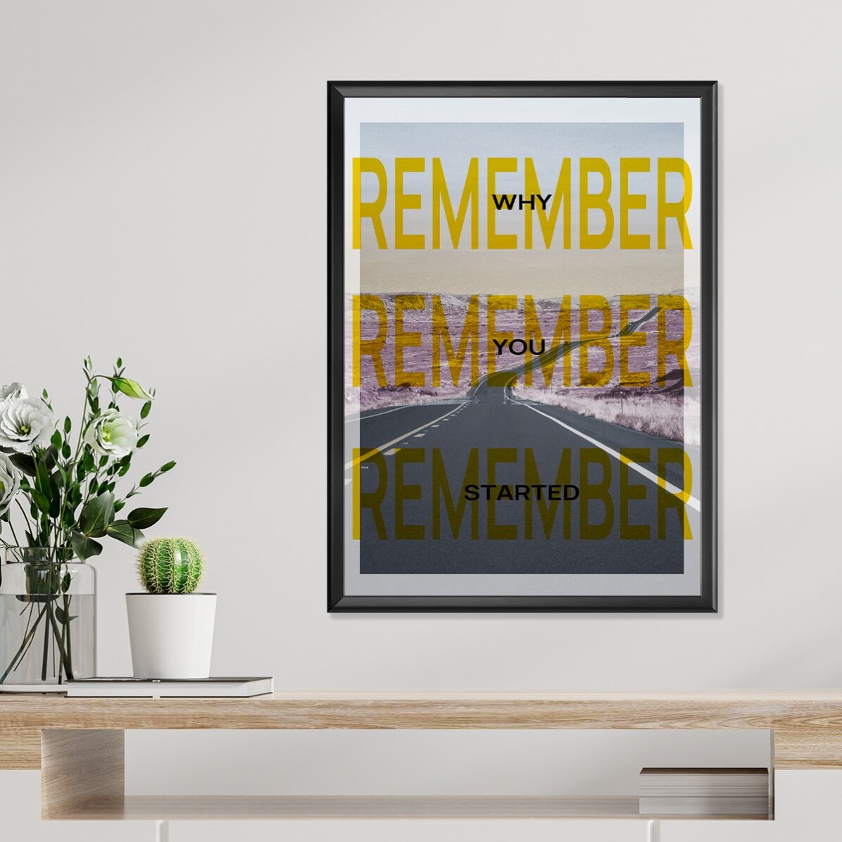 Poster “Ricordati perché avete iniziato”