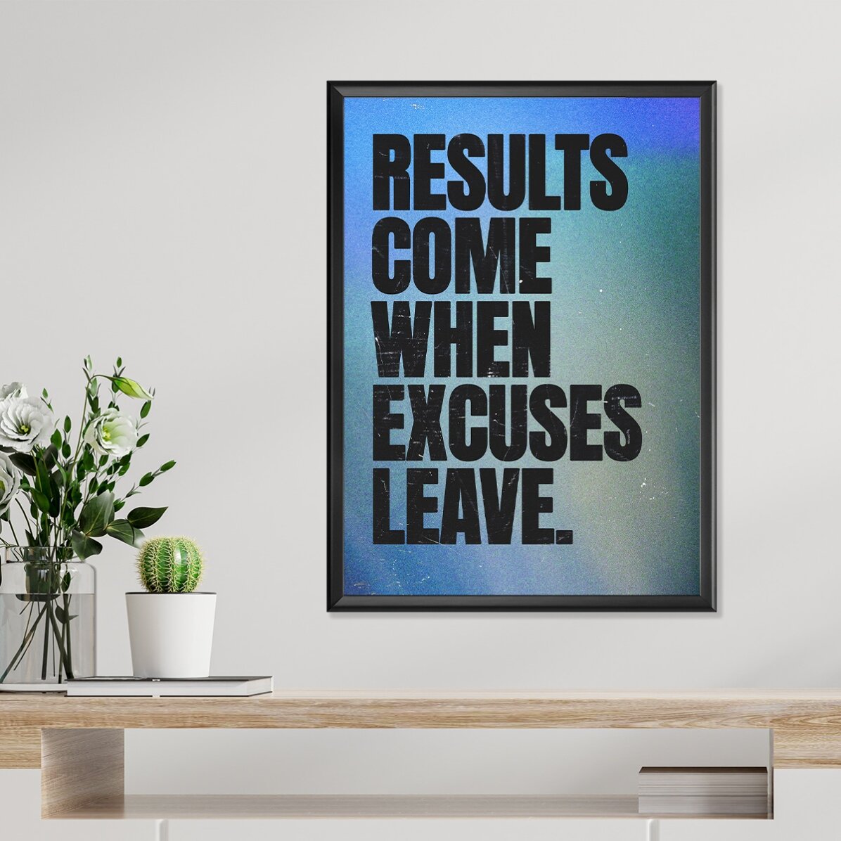 Poster: I risultati arrivano quando le scuse se ne vanno