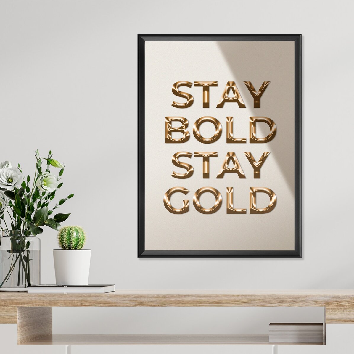 Poster “Stay Bold Stay Gold”