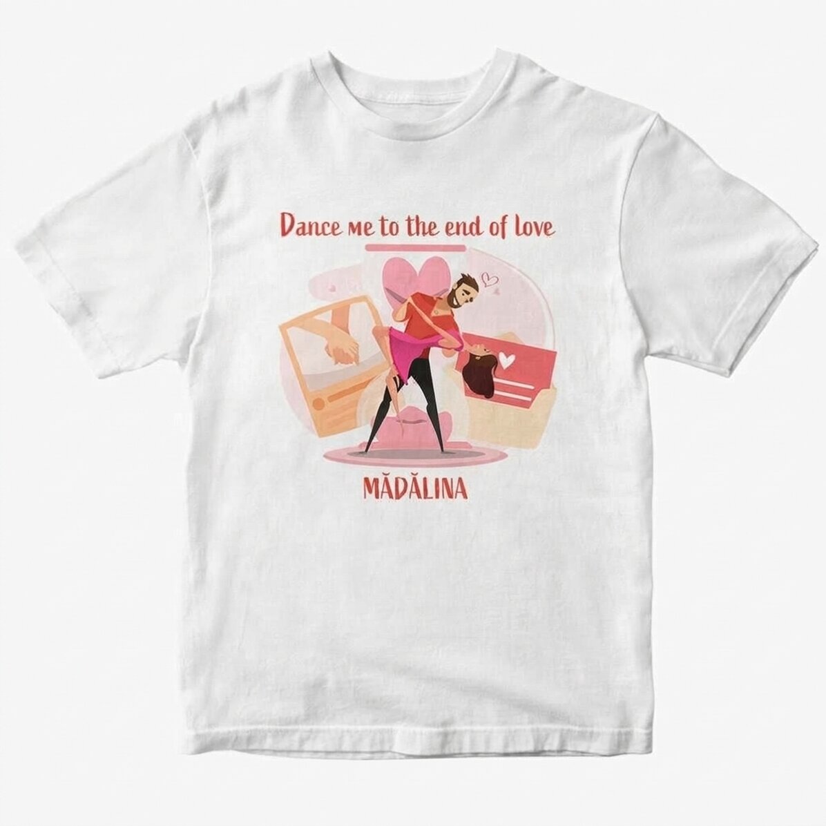 Maglietta in cotone personalizzata con scritta - Dance me to the end of love