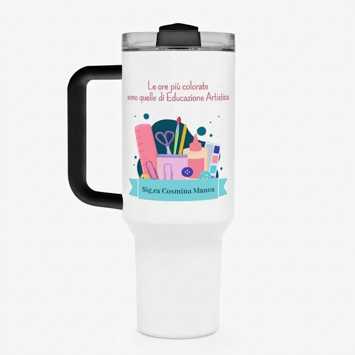 Tazza termica con manico e cannuccia personalizzata con un messaggio - Insegnante di Educazione Arti
