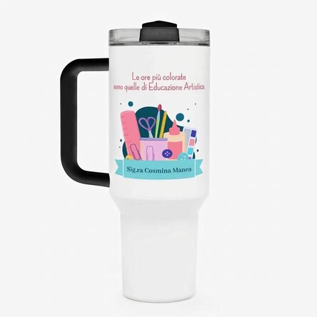 Tazza termica con manico e cannuccia personalizzata con un messaggio - Insegnante di Educazione Arti
