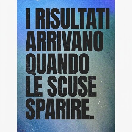 Poster: I risultati arrivano quando le scuse se ne vanno