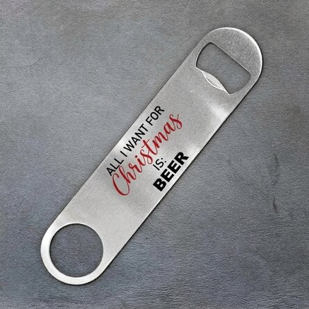 Apribottiglie personalizzato con scritta - All i want for Christmas is BEER