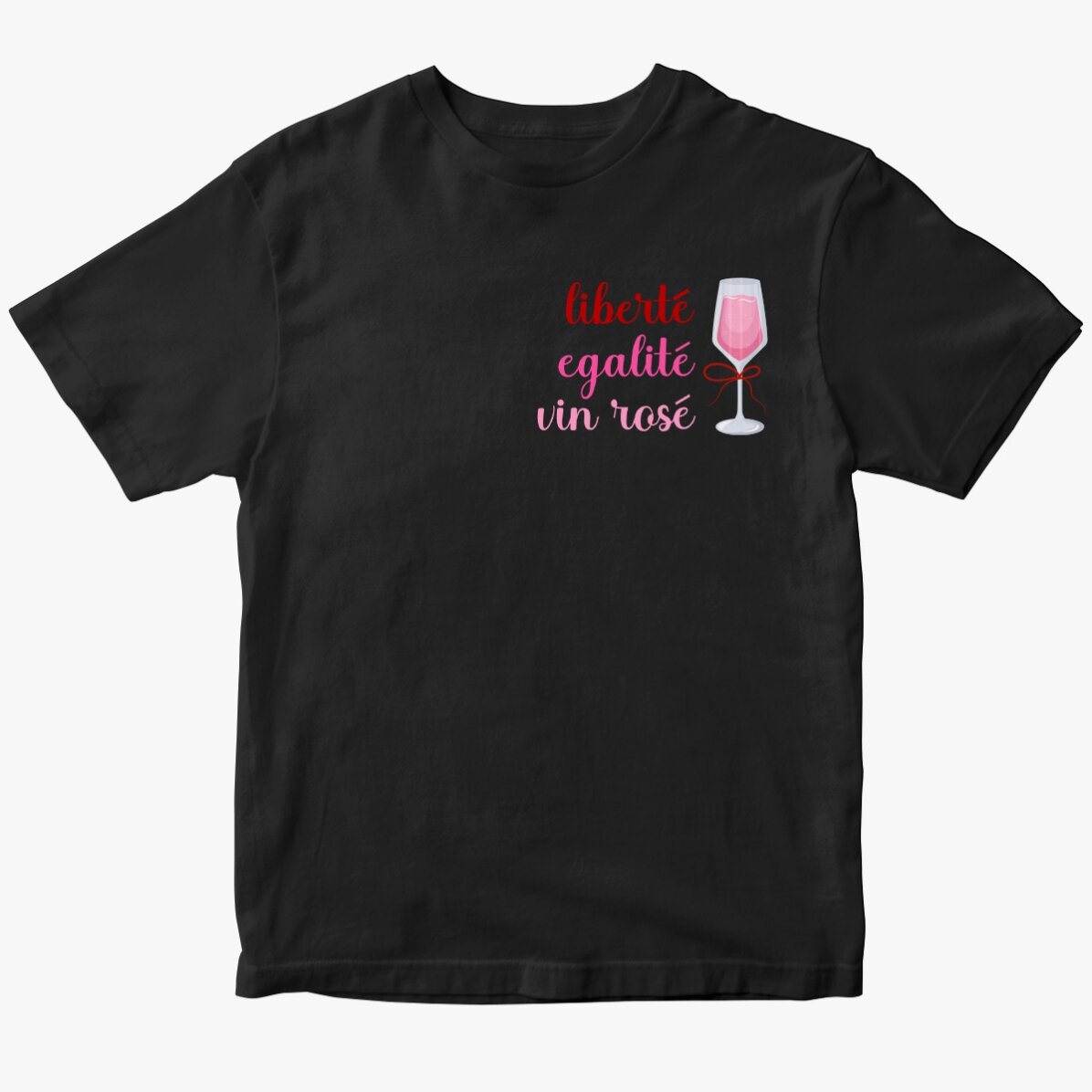 Maglietta in cotone personalizzata con la scritta: Liberté, égalité, vin rosé